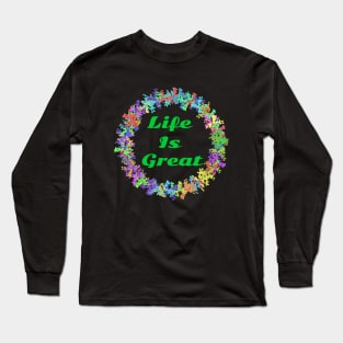 Life is great Long Sleeve T-Shirt